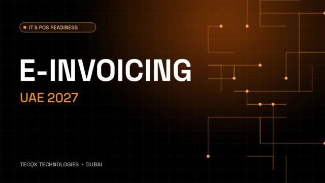 UAE E-Invoicing 2027: Is Your IT and POS System Ready?